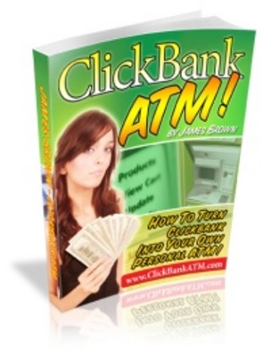 Product picture ClickBank ATM - How To Make Cash Money Using ClickBank